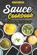 Sauce Cookbook by Stephanie Sharp, Paperback | Indigo Chapters
