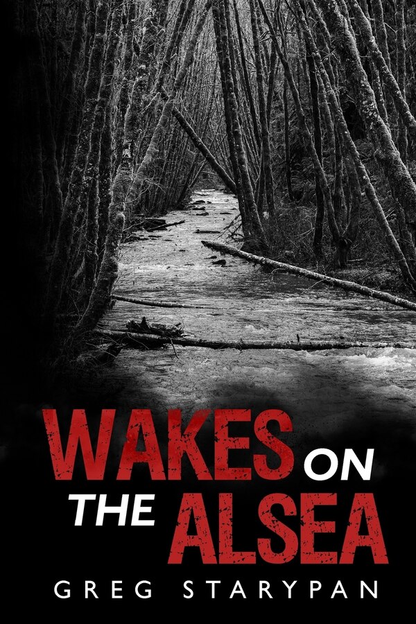 Wakes on the Alsea by Greg Starypan, Paperback | Indigo Chapters