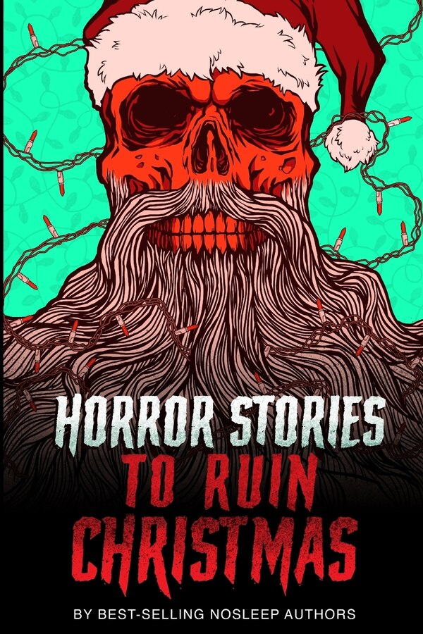 Horror Stories to Ruin Christmas by Tobias Wade, Paperback | Indigo Chapters