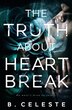 The Truth about Heartbreak by B Celeste, Paperback | Indigo Chapters