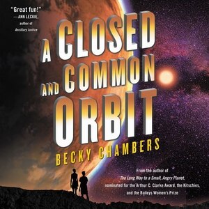 A Closed And Common Orbit by Becky Chambers, Audio Book (CD) | Indigo Chapters