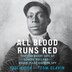 All Blood Runs Red by Phil Keith, Audio Book (CD) | Indigo Chapters