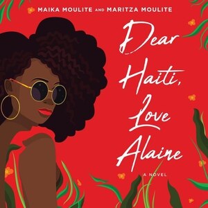 Dear Haiti Love Alaine by Maika Moulite, Audio Book (CD) | Indigo Chapters