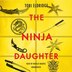 The Ninja Daughter by Tori Eldridge, Audio Book (CD) | Indigo Chapters