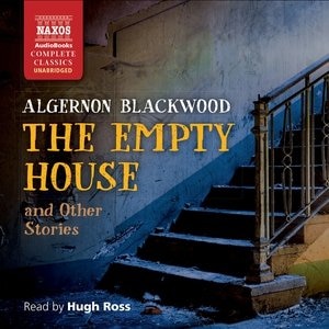 The Empty House And Other Stories by Algernon Blackwood, Audio Book (CD) | Indigo Chapters