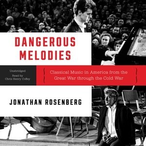Dangerous Melodies by Jonathan Rosenberg, Audio Book (CD) | Indigo Chapters
