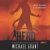 Hero by Michael Grant, Audio Book (CD) | Indigo Chapters