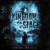 A Kingdom For A Stage by Heidi Heilig, Audio Book (CD) | Indigo Chapters