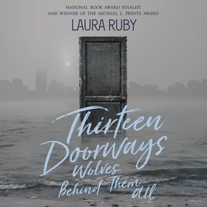 Thirteen Doorways Wolves Behind Them All by Laura Ruby, Audio Book (CD) | Indigo Chapters