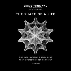 The Shape of a Life by Shing-Tung Yau, Audio Book (CD) | Indigo Chapters