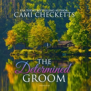 The Determined Groom by Cami Checketts, Audio Book (CD) | Indigo Chapters