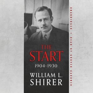 The Start 1904–1930 by William L. Shirer, Audio Book (CD) | Indigo Chapters