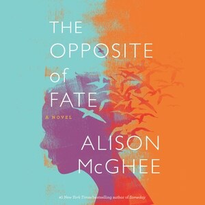 The Opposite Of Fate by Alison Mcghee, Audio Book (CD) | Indigo Chapters