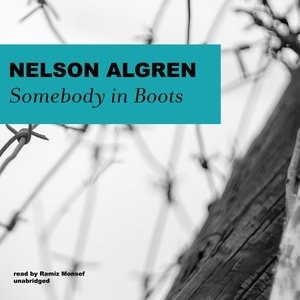 Somebody In Boots by Nelson Algren, Audio Book (CD) | Indigo Chapters