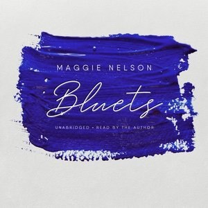 Bluets by Maggie Nelson, Audio Book (CD) | Indigo Chapters