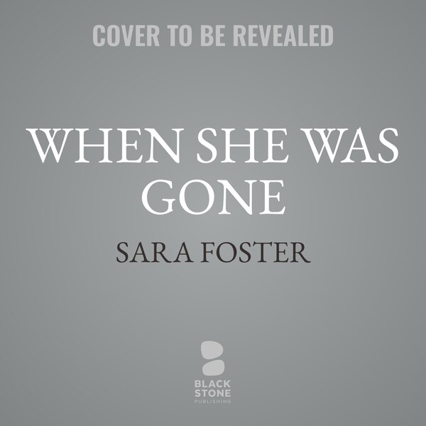 When She Was Gone by Sara Foster, Audio Book (CD) | Indigo Chapters