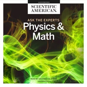 Ask The Experts: Physics And Math by SCIENTIFIC AMERICAN, Audio Book (CD) | Indigo Chapters