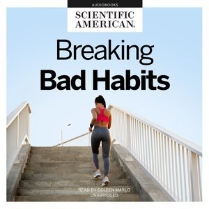 Breaking Bad Habits by SCIENTIFIC AMERICAN, Audio Book (CD) | Indigo Chapters