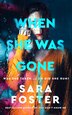 When She Was Gone by Sara Foster, Hardcover | Indigo Chapters