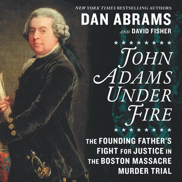 John Adams under Fire by David Fisher, Audio Book (CD) | Indigo Chapters