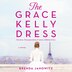 The Grace Kelly Dress by Brenda Janowitz, Audio Book (CD) | Indigo Chapters