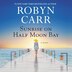 Sunrise on Half Moon Bay by Robyn Carr, Audio Book (CD) | Indigo Chapters