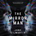 The Mirror Man by Jane Gilmartin, Audio Book (CD) | Indigo Chapters