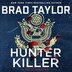 Hunter Killer by Brad Taylor, Audio Book (CD) | Indigo Chapters