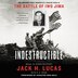 Indestructible by Jack H. Lucas, Audio Book (CD) | Indigo Chapters