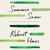 Summer Snow by Robert Hass, Audio Book (CD) | Indigo Chapters