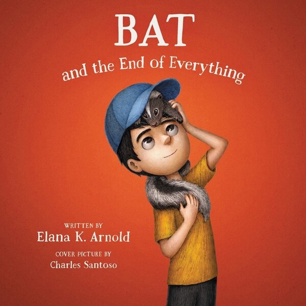 Bat and the End of Everything by Elana K. Arnold, Audio Book (CD) | Indigo Chapters