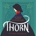 Thorn by Intisar Khanani, Audio Book (CD) | Indigo Chapters