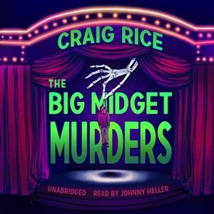 The Big Midget Murders by Craig Rice, Audio Book (CD) | Indigo Chapters