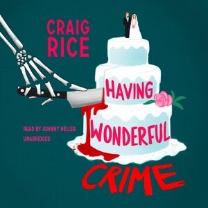 Having Wonderful Crime by Craig Rice, Audio Book (CD) | Indigo Chapters