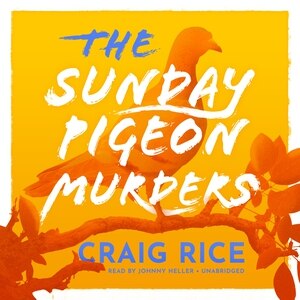 The Sunday Pigeon Murders by Craig Rice, Audio Book (CD) | Indigo Chapters