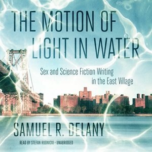 The Motion Of Light In Water by Samuel R. Delany, Audio Book (CD) | Indigo Chapters