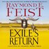 Exile's Return by Raymond E. Feist, Audio Book (CD) | Indigo Chapters
