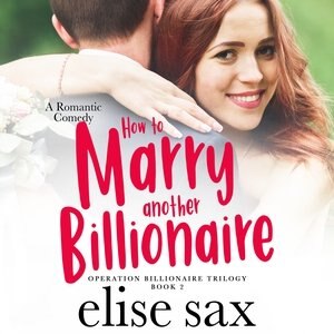 How To Marry Another Billionaire by Elise Sax, Audio Book (CD) | Indigo Chapters