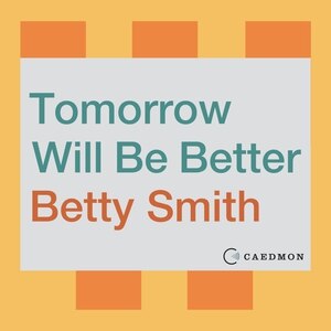 Tomorrow Will Be Better by Betty Smith, Audio Book (CD) | Indigo Chapters