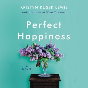 Perfect Happiness by Kristyn Kusek Lewis, Audio Book (CD) | Indigo Chapters