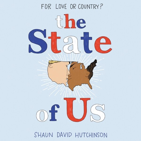 The State of Us by Shaun David Hutchinson, Audio Book (CD) | Indigo Chapters