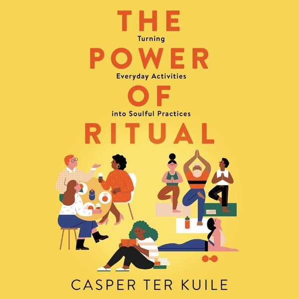 The Power of Ritual by Casper ter Kuile, Audio Book (CD) | Indigo Chapters