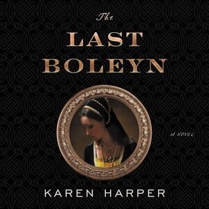 The Last Boleyn by Karen Harper, Audio Book (CD) | Indigo Chapters