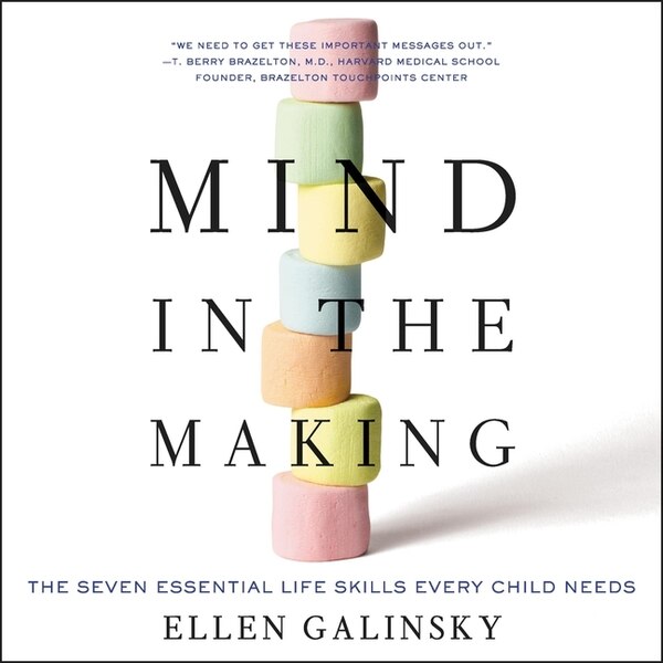 Mind in the Making by Ellen Galinsky, Audio Book (CD) | Indigo Chapters