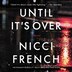Until It's Over by Nicci French, Audio Book (CD) | Indigo Chapters