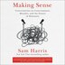 Making Sense by Sam Harris, Audio Book (CD) | Indigo Chapters