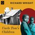 Uncle Tom's Children by Richard Wright, Audio Book (CD) | Indigo Chapters