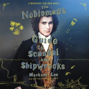 The Nobleman's Guide To Scandal And Shipwrecks by Mackenzi Lee, Audio Book (CD) | Indigo Chapters