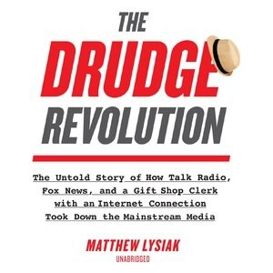 The Drudge Revolution by Matthew Lysiak, Audio Book (CD) | Indigo Chapters