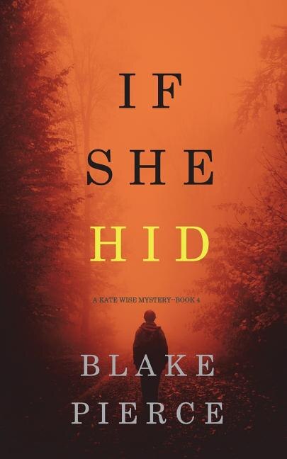 If She Hid (A Kate Wise Mystery-Book 4) by Blake Pierce, Paperback | Indigo Chapters